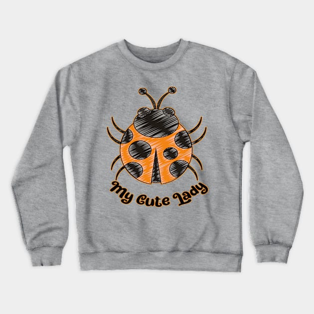 My Cute Lady - Beetle Ladybug Crewneck Sweatshirt by Animal Specials